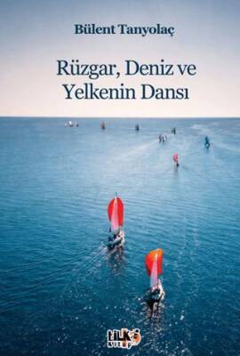 Rüzgar Deniz ve Yelkenin Dansı