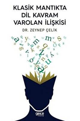 Klasik Mantıkta Dil Kavram Varolan İlişkisi