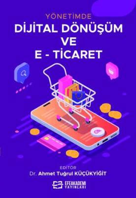 Yönetimde Dijital Dönüşüm ve E Ticaret