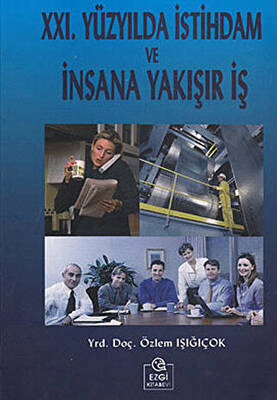 21 Yüzyılda İstihdam ve İnsana Yakışır İş
