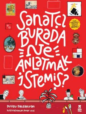 Sanatçı Burada Ne Anlatmak İstemiş Müze Maketi ve Çıkartma Hediyeli