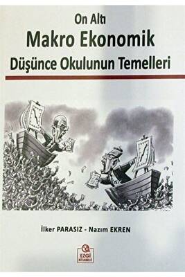 On Altı Makro Ekonomik Düşünce Okulunun Temelleri