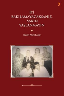 İyi Bakılamayacaksanız Sakın Yaşlanmayın