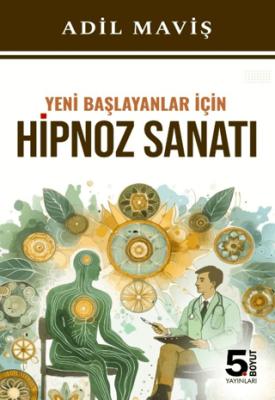 Yeni Başlayanlar İçin Hipnoz Sanatı