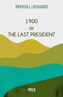 1900 or The Last President