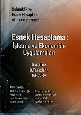 Esnek Hesaplama İşletme ve Ekonomide Uygulamaları