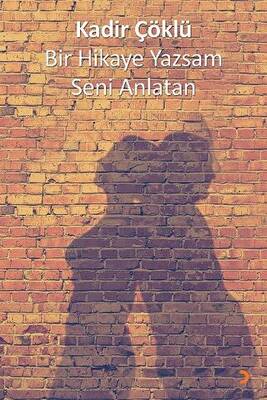 Bir Hikaye Yazsam Seni Anlatan