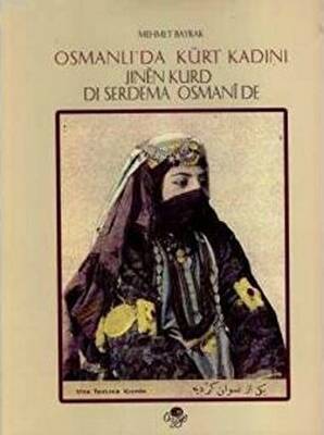 Osmanlı da Kürt Kadını Jınen Kurd di Serdema Osmanide