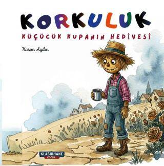 Korkuluk Küçücük Kupanın Hediyesi