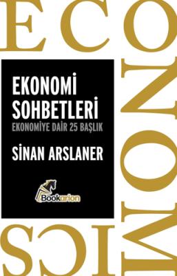 Ekonomi Sohbetleri Ekonomiye Dair 25 Başlık