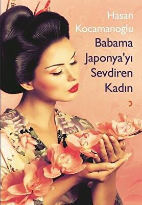 Babama Japonya yı Sevdiren Kadın