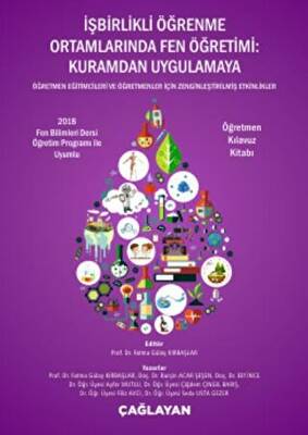 İşbirlikli Öğrenme Ortamlarında Fen Öğretimi Kuramdan Uygulamaya Öğretmen Kılavuz Kitabı