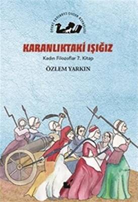 Karanlıktaki Işığız Kadın Filozoflar 7 Kitap