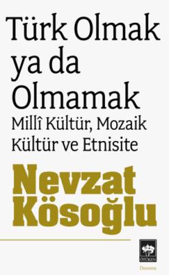 Ötüken Kitap Türk Olmak ya da Olmamak Nevzat Kösoğlu