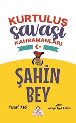 Şahin Bey Kurtuluş Savaşı Kahramanları
