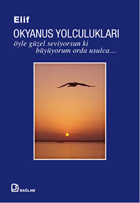 Okyanus Yolculukları Öyle Güzel Seviyorsun ki Büyüyorum Orda Usulca