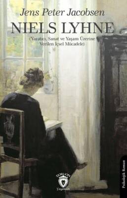 Niels Lyhne Yaratıcı Sanat ve Yaşam Üzerine Verilen İçsel Mücadele