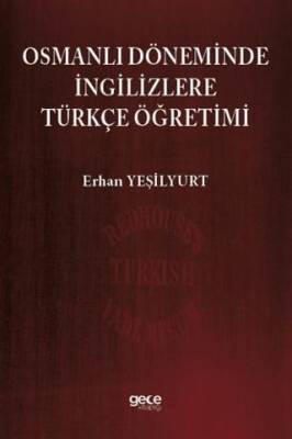 Osmanlı Döneminde İngilizlere Türkçe Öğretimi