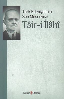 Türk Edebiyatının Son Mesnevisi Tair i İlahi