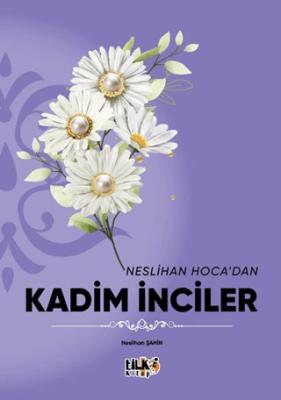 Neslihan Hoca dan Kadim İnciler