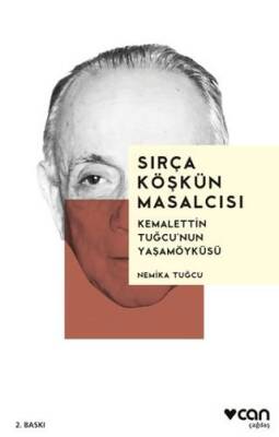 Sırça Köşkün Masalcısı Kemalettin Tuğcu nun Yaşamöyküsü