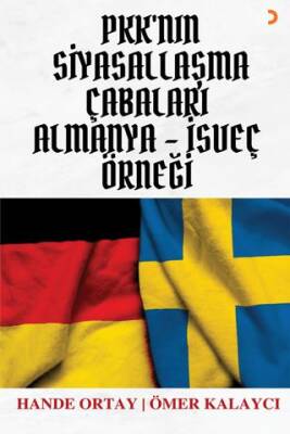 PKK nın Siyasallaşma Çabaları Almanya İsveç Örneği