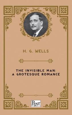 The Invisible Man A Grotesque Romance