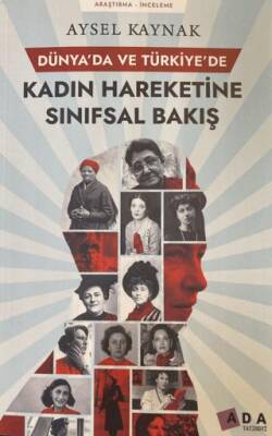 Dünya da ve Türkiye de Kadın Hareketine Sınıfsal Bakış