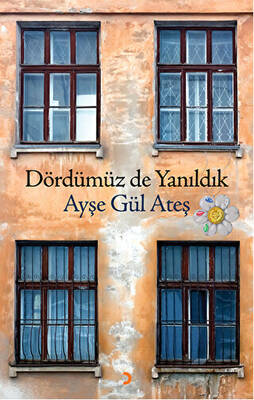 Dördümüz de Yanıldık