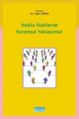 Halkla İlişkilerde Kuramsal Yaklaşımlar