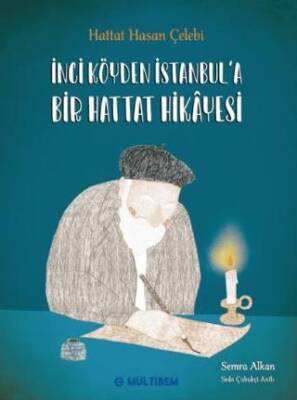 İnci Köyden İstanbul a Bir Hattat Hikayesi