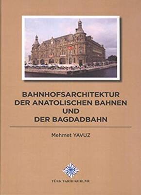 Bahnhofsarchitektur der Anatolischen Bahnen und der Bagdadbahn