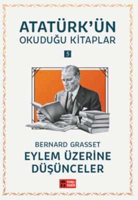 Eylem Üzerine Düşünceler Atatürk ün Okuduğu Kitaplar 5