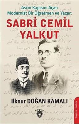 Asrın Kapısını Açan Modernist Bir Öğretmen ve Yazar Sabri Cemil Yalkut