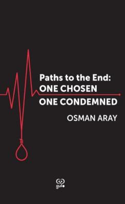 Paths To The End One Chosen One Condemned