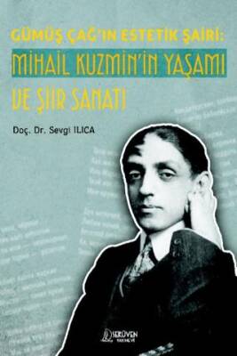 Gümüş Çağ ın Estetik Şairi Mihail Kuzmin in Yaşamı ve Şiir Sanatı