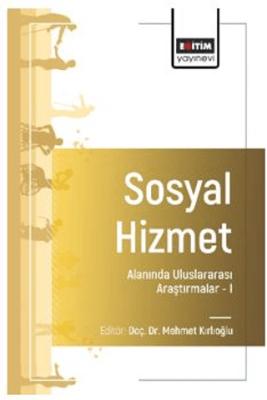 Sosyal Hizmet Alanında Uluslararası Araştırmalar I