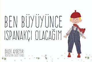 Ben Büyüyünce Ispanakçı Olacağım