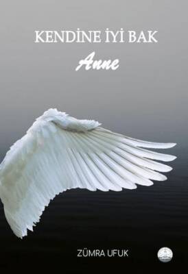 Kendine İyi Bak Anne