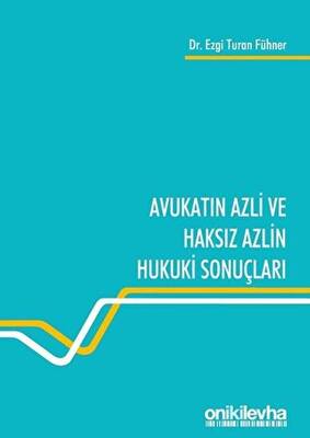 Avukatın Azli ve Haksız Azlin Hukuki Sonuçları