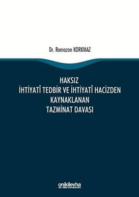 Haksız İhtiyati Tedbir ve İhtiyati Hacizden Kaynaklanan Tazminat Davası