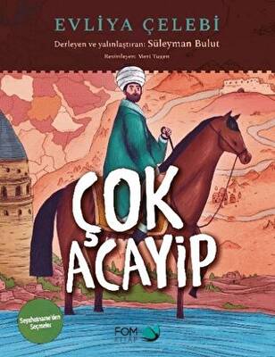 Çok Acayip Evliya Çelebi Seyahatname den Seçmeler