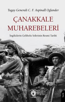 Çanakkale Muharebeleri İngilizlerin Gelibolu Seferinin Resmi Tarihi