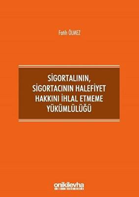 Sigortalının Sigortacının Halefiyet Hakkını İhlal Etmeme Yükümlülüğü