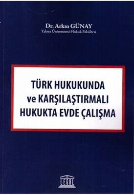 Türk Hukukunda ve Karşılaştırmalı Hukukta Evde Çalışma