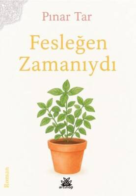 Fesleğen Zamanıydı