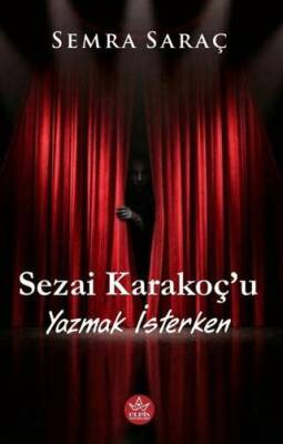 Sezai Karakoç u Yazmak İsterken
