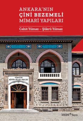 Ankara nın Çini Bezemeli Mimari Yapıları