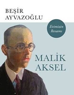 Malik Aksel Evimizin Ressamı