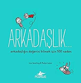 Arkadaşlık Arkadaşlığın Değerini Bilmek İçin 500 Neden